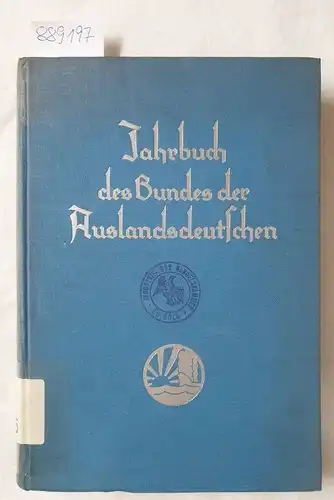 Grosse, Ernst und H. W. Herold: Jahrbuch des Bundes der Auslandsdeutschen 
 Mit zahlreichen Kunstdrucktafeln. 