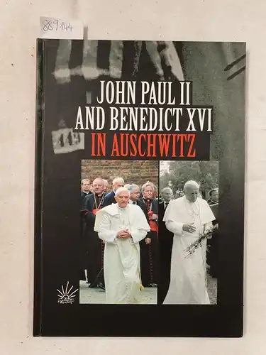 Machniak, Jan: John Paul II and Benedict XVI in Auschwitz. 