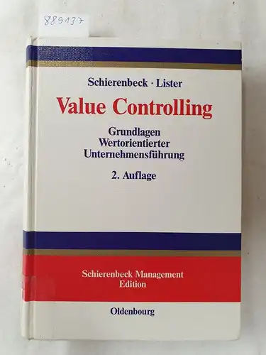 Schierenbeck, Henner und Michael Lister: Value Controlling: Grundlagen Wertorientierter Unternehmensführung (Schierenbeck Management Edition). 