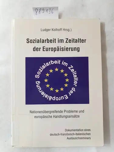 Kolhoff, Ludger: Sozialarbeit im Zeitalter der Europäisierung: Nationenübergreifende Probleme und europäische Handlungsansätze. 