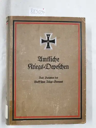 ohne Autor: Amtliche Kriegs-Depechen nach Berichten des Wolff'schen Telegr.-Bureaus 
 (1. August 1917 bis 31. Mai 1918). 
