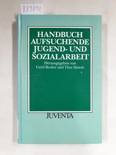 Becker, Gerd (Hrsg.) und Titus Simon: Becker, Handbuch Aufsuchende Jugend- und Sozialarbeit. 