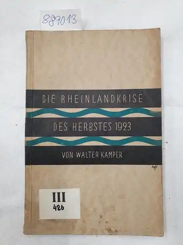 Kamper, Walter: Die Rheinlandkrise des Herbstes 1923: ein politischer Überblick. 