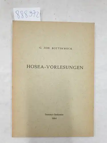 Botterweck, G. Joh: Hosea-Vorlesungen. (Sommer-Semester 1964). 