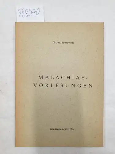 Botterweck, G. Joh: Malachias-Vorlesungen. (Sommer-Semester 1964). 