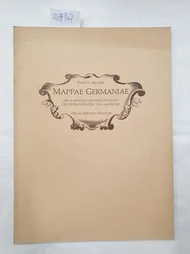 Meurer, Peter H. [Hrsg.]: Mappae Germaniae. Die schönsten und bedeutendsten Deutschlandkarten von 1482 bis 1803. Beiheft. 