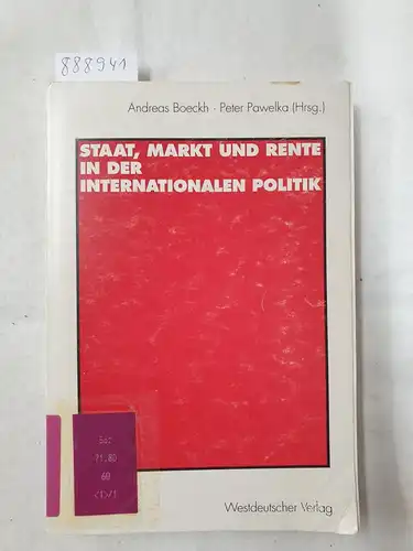 Pawelka, Peter und Andreas Boeckh: Staat, Markt und Rente in der Internationalen Politik. 