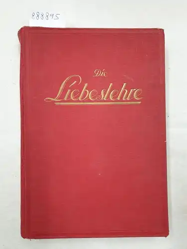 Kaiser, Margarete: Die Liebeslehre : Eine Liebeslehre für Eheleute : (Tafelteil komplett). 