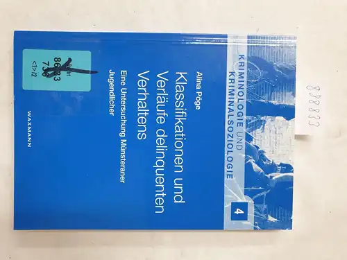 Pöge, Alina: Klassifikationen und Verläufe delinquenten Verhaltens - Eine Untersuchung Münsteraner Jugendlicher. 