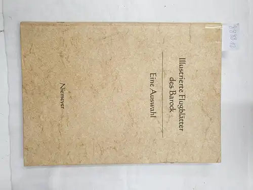 Harms, Wolfgang, John Roger Paas Michael Schilling u. a: Illustrierte Flugblätter des Barock - Eine Auswahl. 