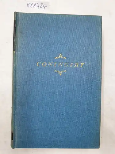 Disraeli, Benjamin and Philip Guedalla (Introduction): Coningsby or The New Generation 
 (The Bradenham Edition Of The Novels And Tales Of Benjamin Disraeli : Volume VIII.). 