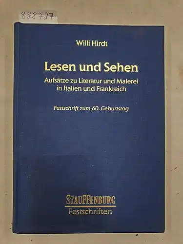 Hirdt, Willi: Lesen und Sehen : Aufsätze zu Literatur und Malerei in Italien und Frankreich 
 (Festschrift zum 60. Geburtstag). 