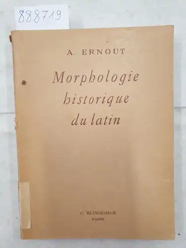 Ernout, A: Morphologie historique du latin. 