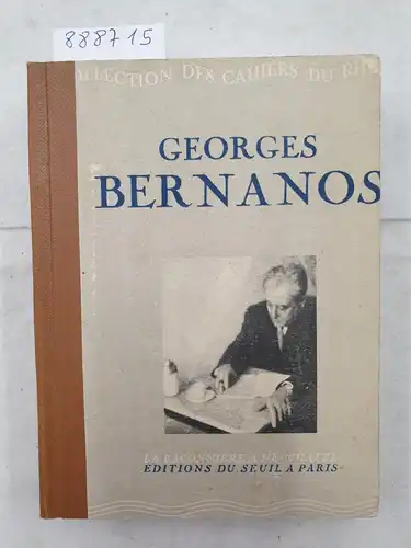 Béguin, Albert: Georges Bernanos : Essais et Témoinages réunis par Alber Béguin : Limitiert : Nr. 227/350 
 (Les Cahiers Du Rhône). 