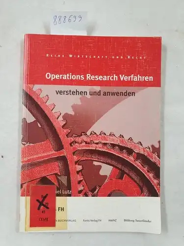 Lutz, Michael: Operations Research Verfahren - verstehen und anwenden (Wirtschaft und Recht). 
