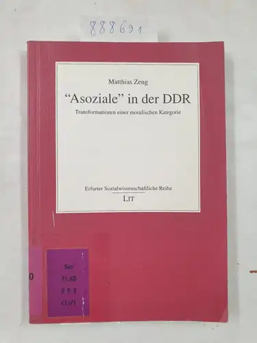 Zeng, Matthias: Asoziale in der DDR: Transformationen einer moralischen Kategorie. 