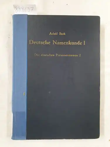 Adolf, Bach: Deutsche Namenkunde - Band 1.2: Die deutschen Personennamen. 