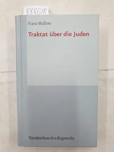 Mußner, Franz: Traktat über die Juden: (Mit einem Vorwort von Michael Theobald). 
