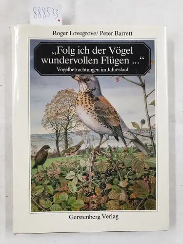 Lovegrove, Roger und Peter Barrett: Folg ich der Vögel wundervollen Flügen...  Vogelbetrachtung im Jahreslauf. 