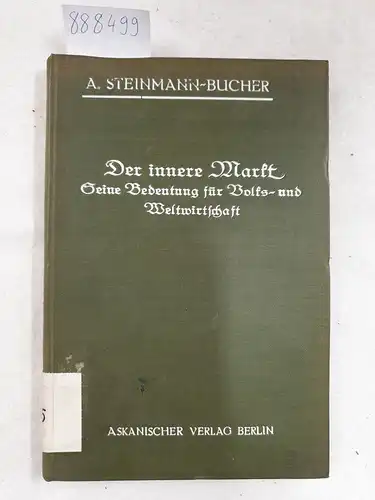 Steinmann-Bucher, Arnold: Der innere Markt - Seine Bedeutung für Volks- und Weltwirtschaft. 