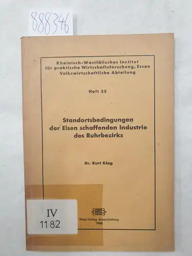 Klag, Kurt: Standortsbedingungen der Eisen schaffenden Industrie des Ruhrbezirks
 (=Rheinisch-Westfälisches Institut für praktische Wirtschaftsforschung, Heft 35). 