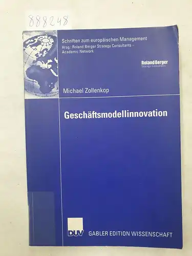 Zollenkop, Michael: Geschäftsmodellinnovation 
 Initiierung eines systematischen Innovationsmanagements für Geschäftsmodelle auf Basis lebenszyklusorientierter Frühaufklärung. 