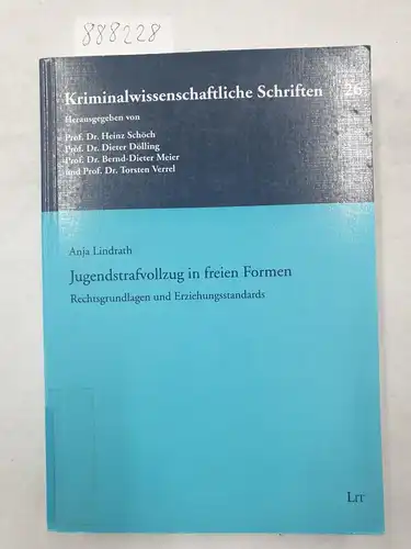 Lindrath, Anja: Jugendstrafvollzug in freien Formen - Rechtsgrundlagen und Erziehungsstandards :(Kriminalwissenschaftliche Schriften). 