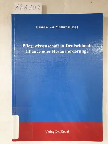 Maanen, Hanneke van (Hrsg.): Pflegewissenschaft in Deutschland - Chance oder Herausforderung? 
 Schriftenreihe Pflegewissenschaft in Forschung und Praxis Bd. 1. 