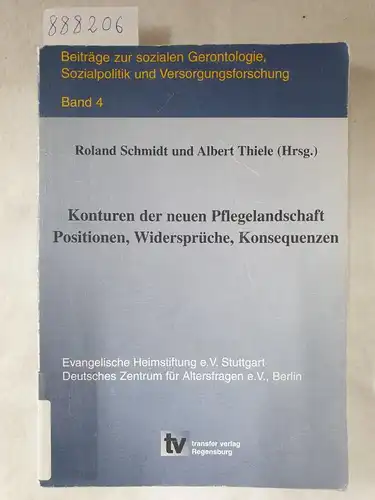 Schmidt, Roland (Hrsg.): Konturen der neuen Pflegelandschaft - Positionen, Widersprüche, Konsequenzen 
 Beiträge zur sozialen Gerontologie, Sozialpolitik und Versorgungsforschung  Bd. 4. 