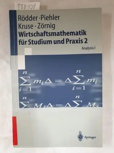 Rödder, Wilhelm: Wirtschaftsmathematik für Studium und Praxis 2: Analysis I (Springer-Lehrbuch). 