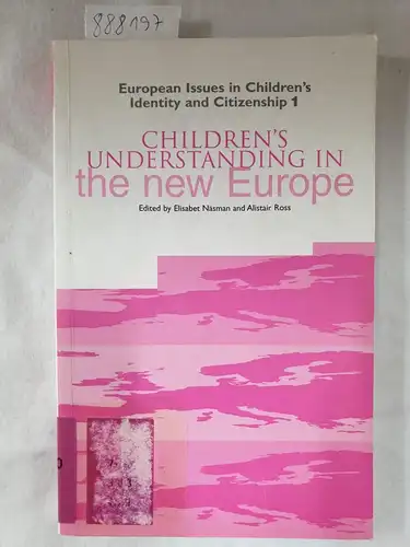 Nasman, Elisabet, Alistair Ross and Identity Citizenship in Europe (Organisation) Children's: Children's Understanding in the New Europe (European Issues in Children's Identity and Citizenship 1). 
