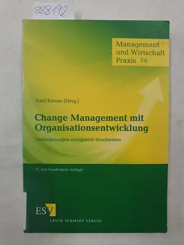 Kaune, Axel und Harald  Bastian: Change-Management mit Organisationsentwicklung : Veränderungen erfolgreich durchsetzen
 (= Grundlagen und Praxis der Betriebswirtschaft ; Bd. 74). 
