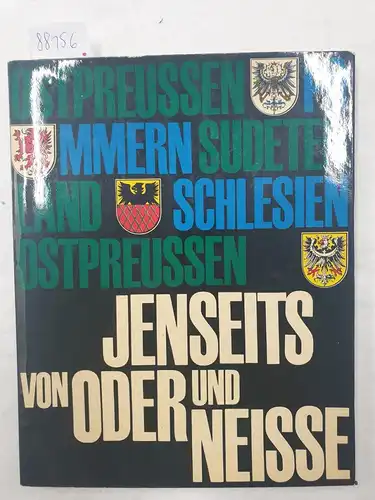 Burda, Franz (Hrsg.): Jenseits von Oder und Neisse : Ostpreussen, Pommern, Sudetenland, Schlesien. 