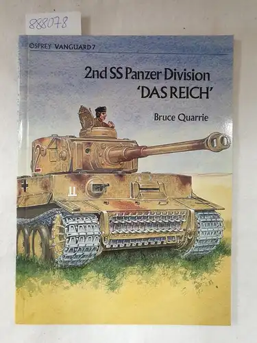 Quarrie, Bruce: 2nd SS Panzer Division "Das Reich" ( = Osprey Vanguard 7). 