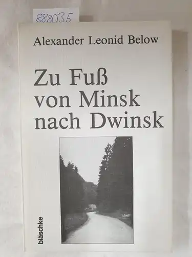 Below, Alexander Leonid: Zu Fuß von Minsk nach Dwinsk
 Die Geschichte einer abenteuerlichen Flucht und ihrer Folgen. 