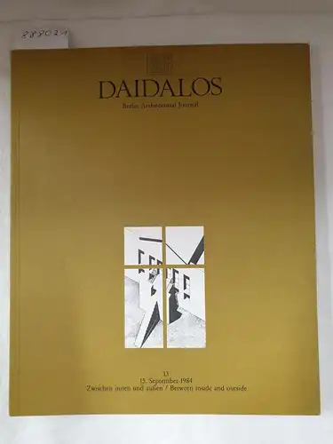 Meisenheimer, Wolfgang, Norbert Miller und Werner Oechslin (Hrsg.): Daidalos : Architektur Kunst Kultur : Nr. 13 : 1984 : Zwischen innen und außen / Between inside and outside 
 (Text in Deutsch und Englisch). 