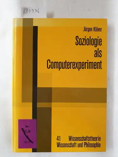 Klüver, Jürgen: Soziologie als Computerexperiment - Modellierungen soziologischer Theorien durch KI- und KL-Programmierung. 