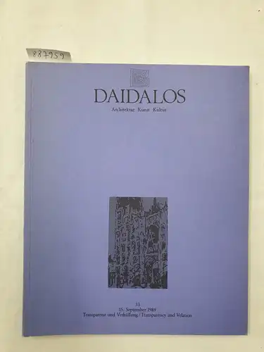 Auer, Gerhard, Ulrich Conrads und Günther Feuerstein (Hrsg.): Daidalos : Architektur Kunst Kultur : Nr. 33 : 1989 : Transparenz und Verhüllung / Transparency and Velation 
 (Text in Deutsch und Englisch). 