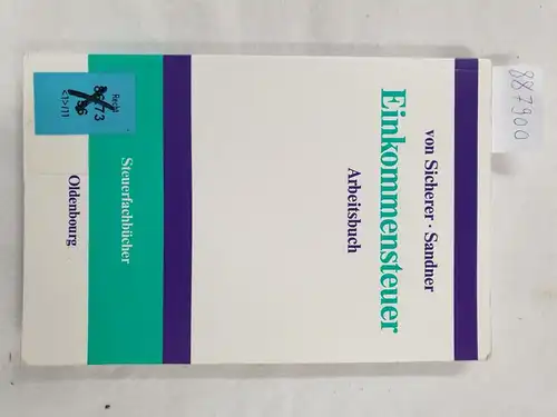 von Sicherer, Klaus und Petra Sandner: Einkommenssteuer - Arbeitsbuch. 