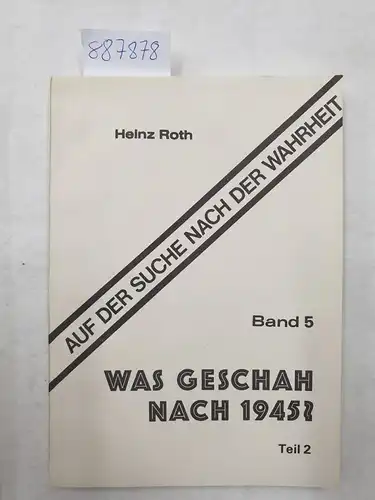 Roth, Heinz: Was geschah nach 1945? Teil 2 : Kriegsverbrecherprozesse u.a
 (= Auf der Suche nach der Wahrheit, Band 5). 