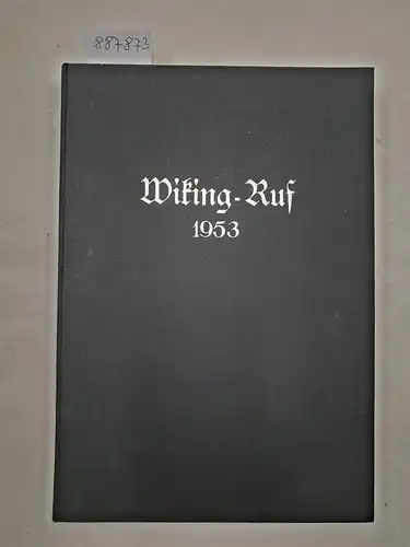 HIAG : Hilfsgemeinschaft der Soldaten der ehemaligen Waffen-SS: Wiking-Ruf : Nr. 12-14 (Okt.-Dez.) 1952 : Nr. 15 (Jan.) - Nr. 26 (Dez.) 1953 (Komplett) : gebundene Ausgabe. 
