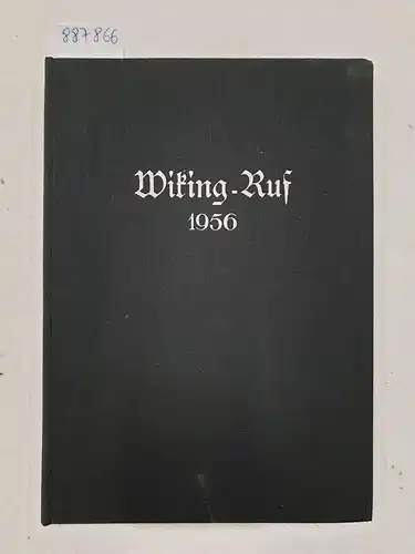 HIAG : Hilfsgemeinschaft der Soldaten der ehemaligen Waffen-SS: Wiking-Ruf : 5. Jahrgang : 1956 : Heft 1-12 : Komplett : gebundene Ausgabe. 