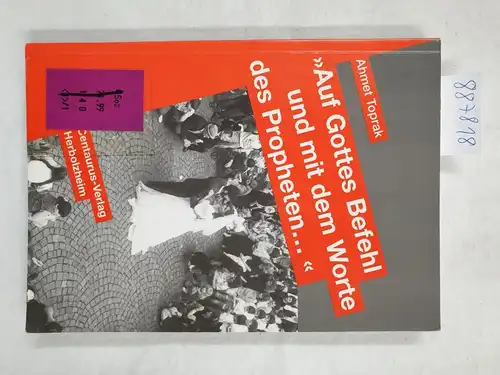 Toprak, Ahmet: Auf Gottes Befehl und mit den Worten des Propheten... 
 Auswirkungen des Erziehungsstils auf die Partnerwahl und die Eheschliessung türkischer ... (Ökonomie und soziales Handeln, 24, Band 24). 