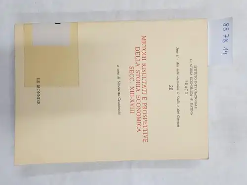 Cavaciocchi, Simonetta (Hrsg.): Metodi risultati e prospettive della storia economica secc. XIII-XVIII 
 Atti della "Ventesima Settimana di Studi" 19-23 aprile 1988 : Atti delle "Settimane di Studi" e altri Convegni 20. 