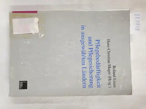 Eisen, Roland: Pflegebedürftigkeit und Pflegesicherung in ausgewählten Ländern (German Edition). 