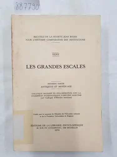Société Jean Bodin (Hrsg.): Les Grandes Escales - Première Partie: Antiquité et Moyen-Age 
 Recueils de la Société Jean Bodin pour l'Histoire Comparative des Institutions - Band XXXII. 