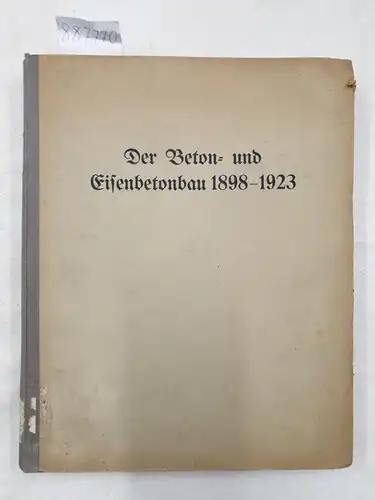 Petry, W: Der Beton- und Eisenbetonbau 1898-1923 - Ein Bild technischer Entwicklung. 