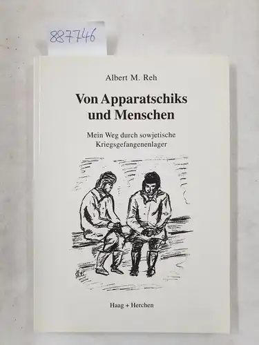 Reh, Albert M: Von Apparatschiks und Menschen : mein Weg durch sowjetische Kriegsgefangenenlager. 