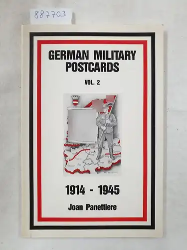 Panettiere, Joan: German Military Postcards : 1914-1945 : Vol. 2. 