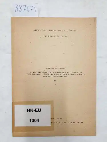 Kellenbenz, Hermann: Handelsverbindungen zwischen Mitteleuropa und Istanbul über Venedig in der ersten Hälfte des 16. Jahrhunderts. 